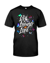 Load image into Gallery viewer, Butterfly Live Laugh Love Gift For Lover Guys Tee