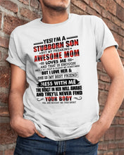 Load image into Gallery viewer, A Stubborn Son Of A Freaking Awesome Mom I Love Her Gift For Mama Guys Tee