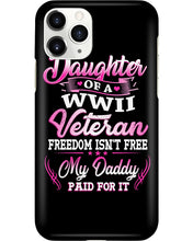 Load image into Gallery viewer, Daughter Of A Veteran Freedom Isn't Free Gift For Daughter Phone case