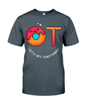 Load image into Gallery viewer, Gift For Occupational Therapist Let's Get Functional Guys Tee