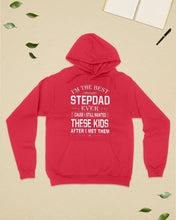 Load image into Gallery viewer, I'm The Best Stepdad Gift For Family Hoodie