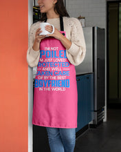 Load image into Gallery viewer, I'm Just Loved Protected And Well Taken Care Of By The Best Boyfriend Apron