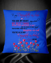 Load image into Gallery viewer, Mom Gift For Daughter-In-Law You Are My Heart My Best Thing Pillow Cover