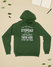 Load image into Gallery viewer, I'm The Best Stepdad Gift For Family Hoodie