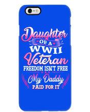 Load image into Gallery viewer, Daughter Of A Veteran Freedom Isn't Free Gift For Daughter Phone case