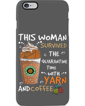 Load image into Gallery viewer, The Quarantine Time With Yarn And Coffee Gift For Women Phone case
