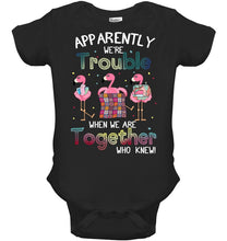 Load image into Gallery viewer, Apparently We're Trouble Pink Flamingo Quilting Together Baby Onesie