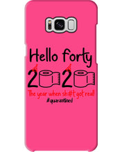 Load image into Gallery viewer, Black Phone Case Hello Forty 2020 The Year When Shit Got Real Trending Phone case