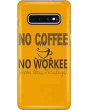 Load image into Gallery viewer, No Coffee No Workee Funny Paralegal Special Unique Custom Design Phone case