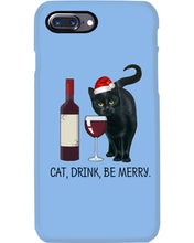 Load image into Gallery viewer, Cat Drink And Be Merry Meaningful Gift For Women Phone case