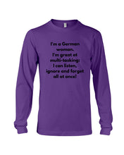 Load image into Gallery viewer, I'm A German Woman I'm Great At Multi Tasking Gift For Women Unisex Long Sleeve