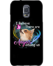Load image into Gallery viewer, I Believe There Are Angels Among Us Gift For Chihuahua Lovers Phone case