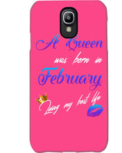 Load image into Gallery viewer, A Queen Was Born In February Birthday Gift Phone case