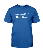 Load image into Gallery viewer, Sarcastic Me Never Gift For Women Guys Tee
