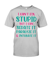 Load image into Gallery viewer, I Can't Fix Stupid But I An Sadate It Gift For Girls Guys Tee