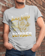 Load image into Gallery viewer, Black Kings Are Born In October Trending For Birthday Gift Guys Tee