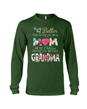 Load image into Gallery viewer, The Only Thing Better Than Having You As Mom Special Custom Design Unisex Long Sleeve