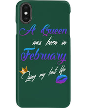 Load image into Gallery viewer, A Queen Was Born In February Birthday Gift Phone case