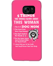 Load image into Gallery viewer, 5 Things You Should Know About This Woman Dog Mom Phone case