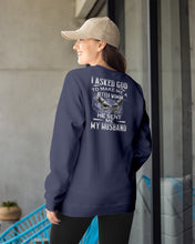 Load image into Gallery viewer, Gift For Wife I Asked God To Make Me A Better Woman Sweatshirt