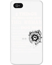 Load image into Gallery viewer, 5 Things You Should Know About This Woman Dog Mom Phone case