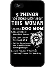 Load image into Gallery viewer, 5 Things You Should Know About This Woman Dog Mom Phone case