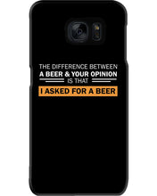 Load image into Gallery viewer, The Difference Between A Beer And Your Opinion Custom Design Phone case