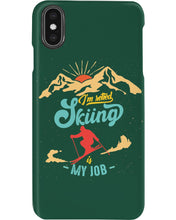 Load image into Gallery viewer, I'm Retired Skiing Is My Job Mountainous Terrain Phone case