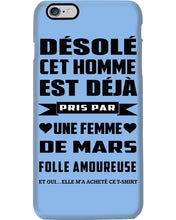 Load image into Gallery viewer, Désolé Cet Homme Est Déjà Pris Par Une Femme De Mars Birthday Gift Phone case