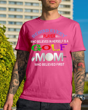 Load image into Gallery viewer, Golf Who Believes In Herself Gift For Sport Lovers Guys Tee