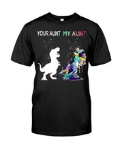 Load image into Gallery viewer, Your Aunt My Aunt Colorful Design Gift For Friends Guys Tee