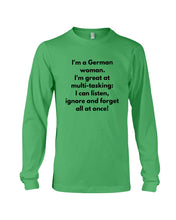 Load image into Gallery viewer, I'm A German Woman I'm Great At Multi Tasking Gift For Women Unisex Long Sleeve