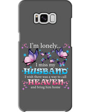Load image into Gallery viewer, I'm Lonely I Miss My Husband Butterfly Gift For Lover Phone case