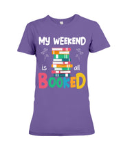 Load image into Gallery viewer, Vintage Funny My Weekend Booked Gift For Book Lovers Ladies Tee