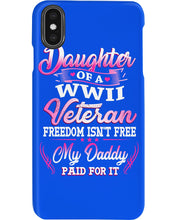 Load image into Gallery viewer, Daughter Of A Veteran Freedom Isn't Free Gift For Daughter Phone case