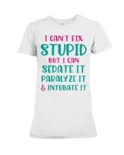 Load image into Gallery viewer, I Can't Fix Stupid But I An Sadate It Gift For Girls Ladies Tee