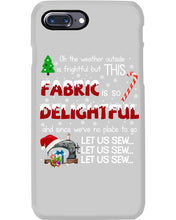Load image into Gallery viewer, Weather Outside Frightful Sewing Let Us Sew Phone case
