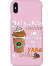 Load image into Gallery viewer, The Quarantine Time With Yarn And Coffee Gift For Women Phone case
