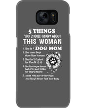 Load image into Gallery viewer, 5 Things You Should Know About This Woman Dog Mom Phone case