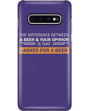 Load image into Gallery viewer, The Difference Between A Beer And Your Opinion Custom Design Phone case