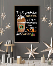 Load image into Gallery viewer, The Quarantine Time With Yarn And Coffee Gift For Women Vertical Poster