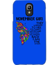 Load image into Gallery viewer, Birthday Gift For November Girl They Whispered To Her You Cannot Withstand The Storm Phone case
