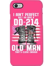 Load image into Gallery viewer, I Ain't Perfect But I Do Have A DD-214 For An Old Man Trending Phone case