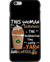 Load image into Gallery viewer, The Quarantine Time With Yarn And Coffee Gift For Women Phone case
