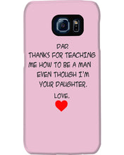 Load image into Gallery viewer, Thanks For Teaching Me How To Be A Man Phone case