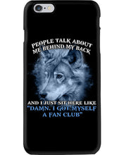 Load image into Gallery viewer, People Talk About Me Behind My Back And I Just Sit Here Like Phone case