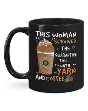 Load image into Gallery viewer, The Quarantine Time With Yarn And Coffee Gift For Women Mug