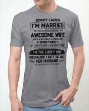 Load image into Gallery viewer, I'm The Lucky One Because I Get To Be Her Husband Gift For Husband Guys Tee