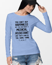 Load image into Gallery viewer, You Can't Buy Happiness But You Can Marry A Medical Assistant Gift For Girls Unisex Long Sleeve