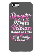 Load image into Gallery viewer, Daughter Of A Veteran Freedom Isn't Free Gift For Daughter Phone case